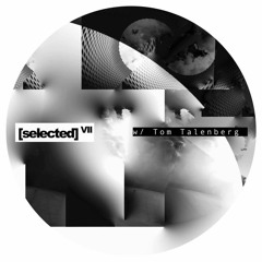 [selected] podcast 007 w/ Tom Talenberg