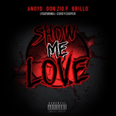 Show Me Love ft. Corey Cooper, Don Zio P, Brillo