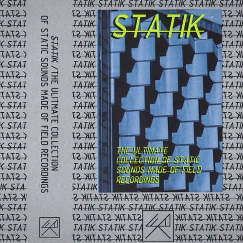 V/A STATIK - The Ultimate Collection of Static Sounds Made Of Field Recordings