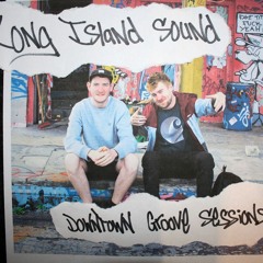 Downtown Groove Sessions 057 w/ Long Island Sound (December 2017)