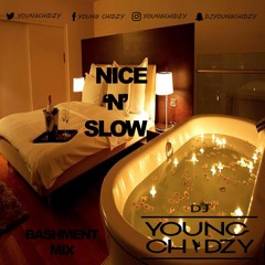 Nice N Slow Bashment Mix - Dj Young Chidzy