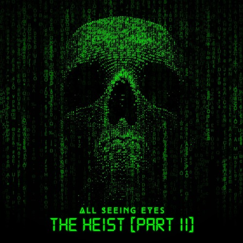 All Seeing Eyes - The Heist Part II (Original Mix)