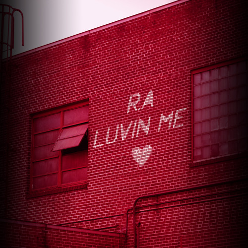 R.A - Luvin Me