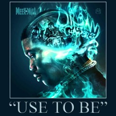 "Use To Be" (meek mill cover)