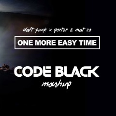 Code Black - One More Easy Time (Mashup)