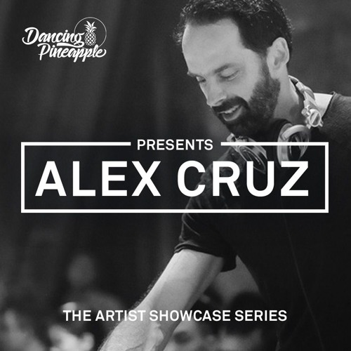 Dancing Pineapple Artist Showcase Series: Alex Cruz