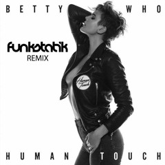 Betty Who - Human Touch (FunkStatik Remix)
