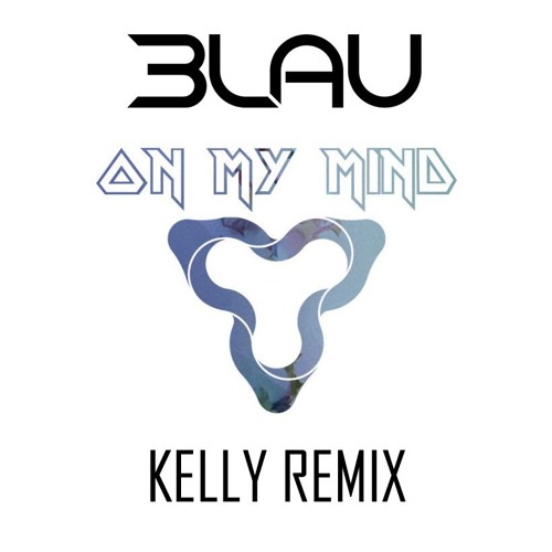 3LAU - On My Mind Ft. Yeah Boy (KELLY Remix) - Free Download
