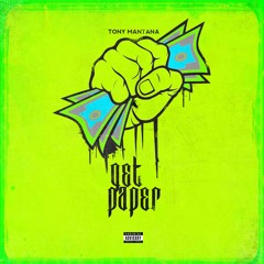 "GET PAPER" Tony Mantana