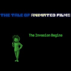The Tale Of Animated Films - The Invasion Begins