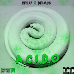 Rehab ✘ Deimus - ACIDO