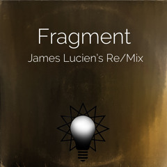 moemx - fragment (James Lucien’s Re/Mix)