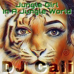 Jungle Girl In A Jungle World - Jungle/DnB mix