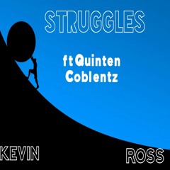 Kevin Ross - Struggles ft. Quinten Coblentz
