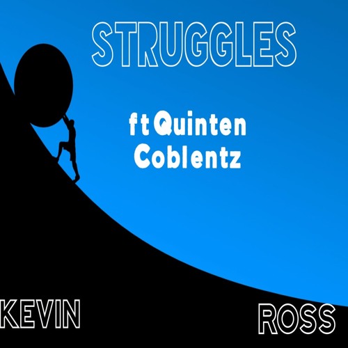 Kevin Ross - Struggles ft. Quinten Coblentz