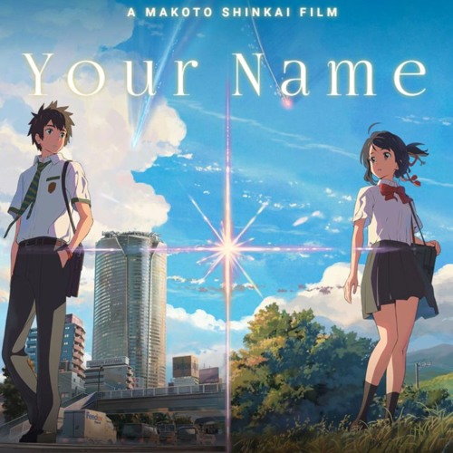 Stream Podcast Anime Your Name / Kimi No Na Wa & Curiosidades by Thexuga