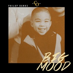 Philup Banks - Big Mood
