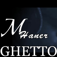 GHETTO - M.HANER feat. PIITCH #FREESTYLE6