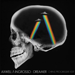Axwell & Ingrosso - Dreamer (CHRNS Progressive House Edit) [Free Download]