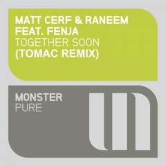 Matt Cerf, Raneem and Fenja - Together Soon (Tomac Remix) **FREE DOWNLOAD**