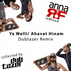 Ya Welli (Ahavat Hinam Dubtazer Remix)