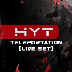 [SET] HYT LIVE - TELEPORTATION