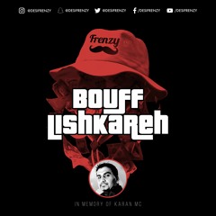 Bouff Lishkareh (feat. Karan MC & J - Hus) - DJ FRENZY