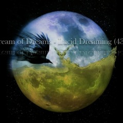 Dream Of Dreams (432hz) Lucid Dreaming & Binaural Beats