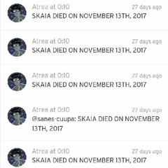 SKAIA DIED ON NOVEMBER 13TH, 2017
