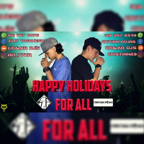 HAPPY HOLIDAYS FOR ALL CristianRojas & KevinAlejandro DJ'S
