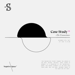 Case Study 01, The Unconscious