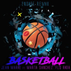 Jean Marie ft. Flo Rida & Marta Sanchez - Basketball (2NOISE Remix)