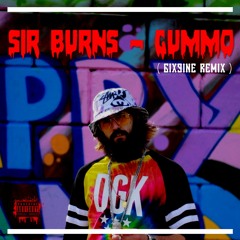 Sir Burns - "GUMMO" (6IX9INE REMIX) | 2017