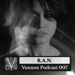 Voxnox Podcast 007 - R.A.N.