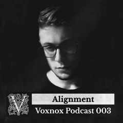 Voxnox Podcast 003 - Alignment