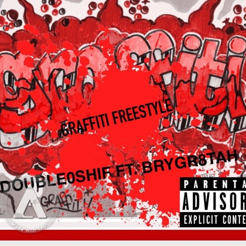 DOUBLE0SHIF FT. BRYGREATAH - Graffati freestyle