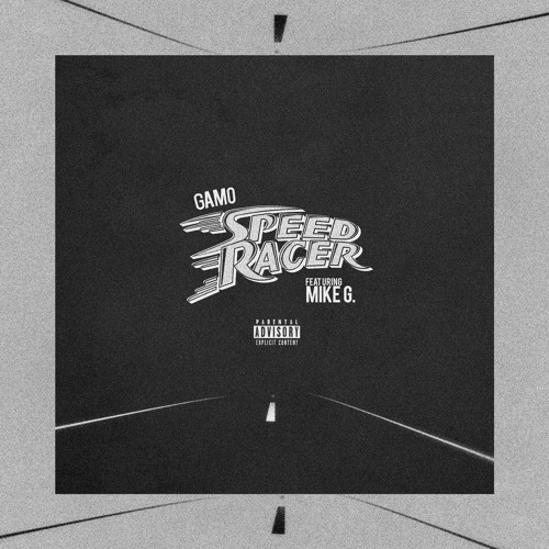 Gamo Feat. Mike G - Speed Racer [Prod By RicoElite]
