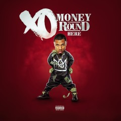 Money Round Here (Dirty) By Xo
