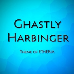 Ghastly Harbinger - Theme of Etheria