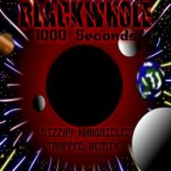 1000 Seconds (Dizzay Khroniclez Trapped Remix)