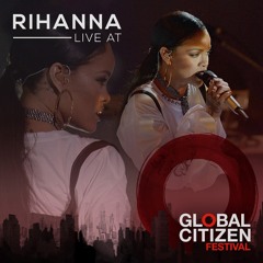 Rihanna (Live At Global Citizen Festival 2016) (Audio Only) #Throwback | DJ Corey Millz