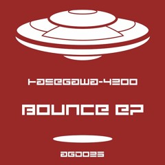 [AGD025] Hasegawa-4200 - Bounce EP
