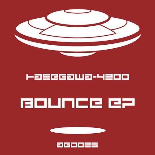 [AGD025] Hasegawa-4200 - Bounce EP