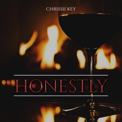 Honestly- Chrissii Key