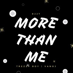 MORE THAN ME | TREZZY BOY FT VANOJ