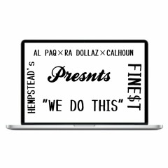 We Do This - Al Paq × Ra Dollaz × Calhoun 1