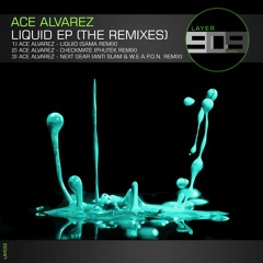 ACE ALVAREZ - LIQUID EP (THE REMIXES)