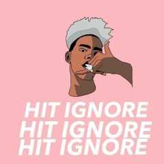 Hit Ignore (Prod. By Ekzakt)