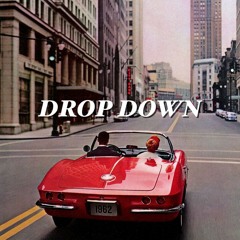 Drop Down ft. Kalvin Love (prod. No Luck)