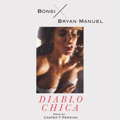 Bonsi ❌ Bryan Manuel - Diablo Chica (Prod.by Casper Y Perzyan)